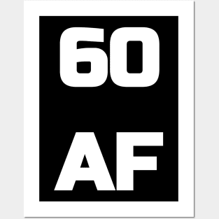 60 AF T-Shirt - 60th Birthday Shirt Men Women Sixty Gift Posters and Art